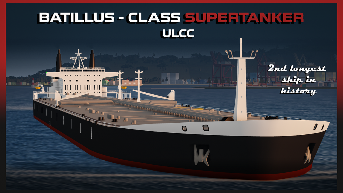 Batillus-class Supertanker - Aeronautica Official Wiki